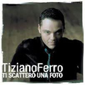 Tiziano Ferro - Ti scatter� una foto